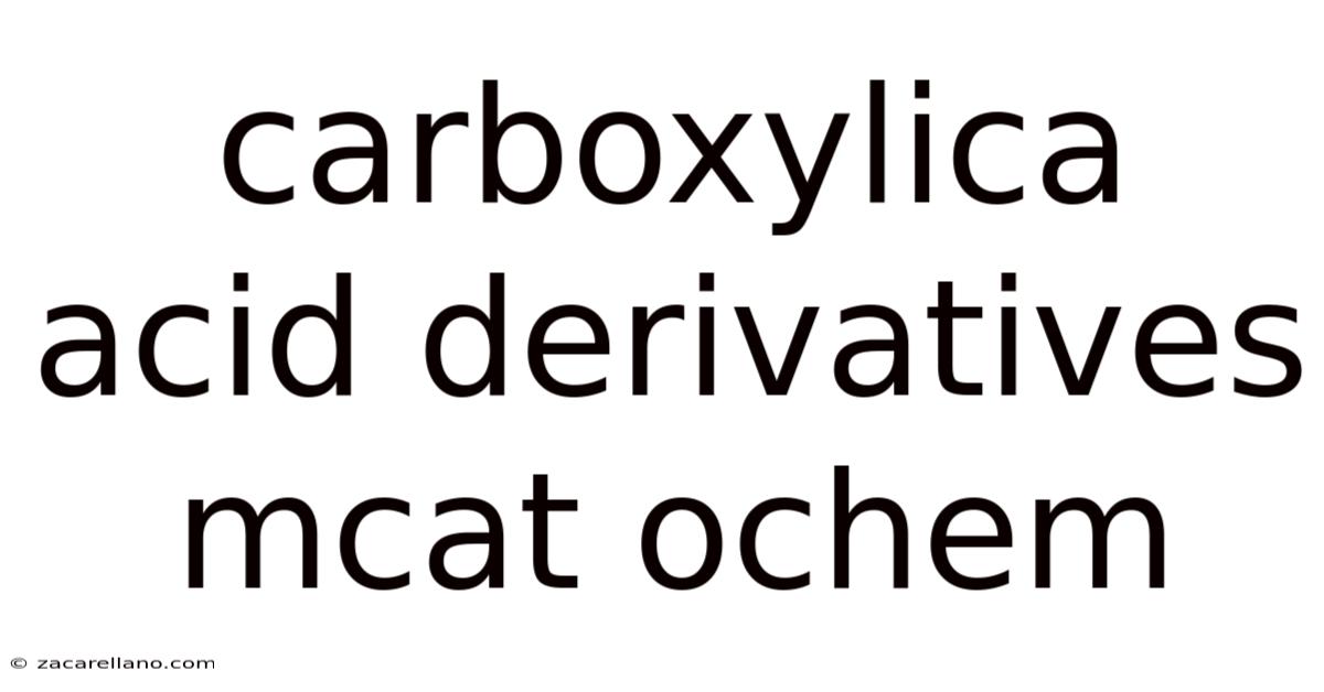 Carboxylica Acid Derivatives Mcat Ochem