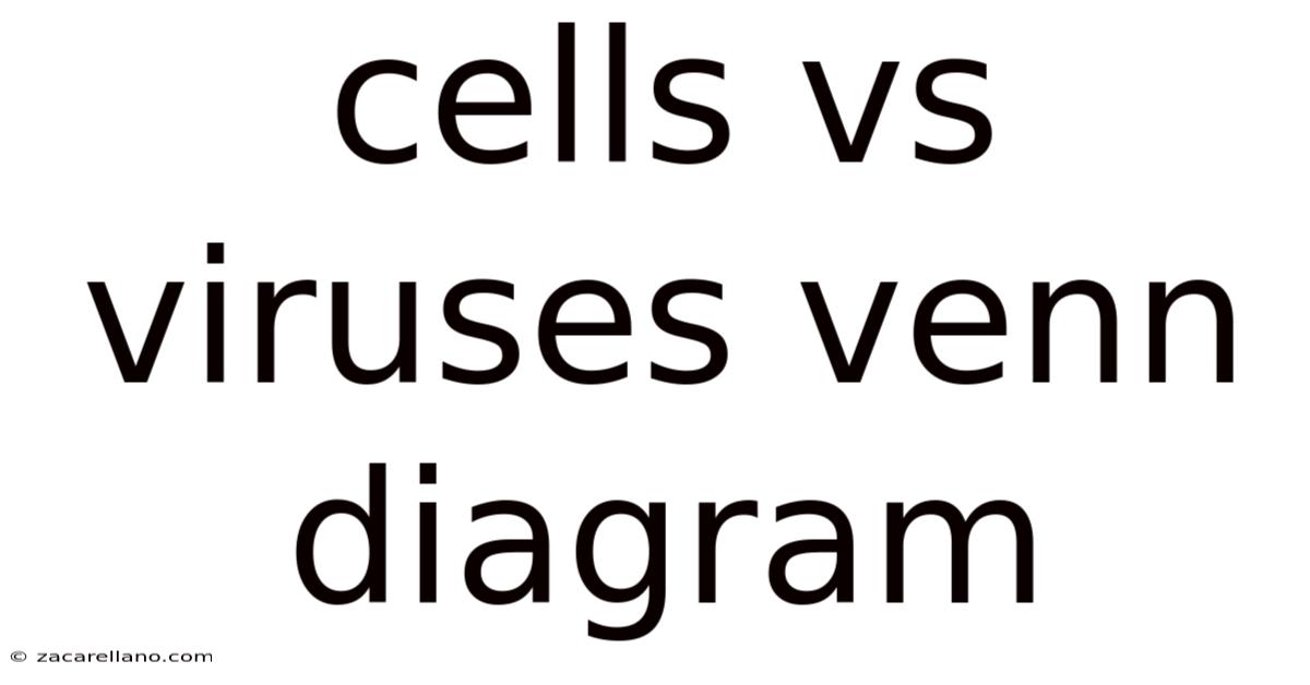 Cells Vs Viruses Venn Diagram