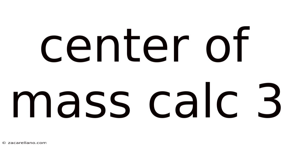 Center Of Mass Calc 3