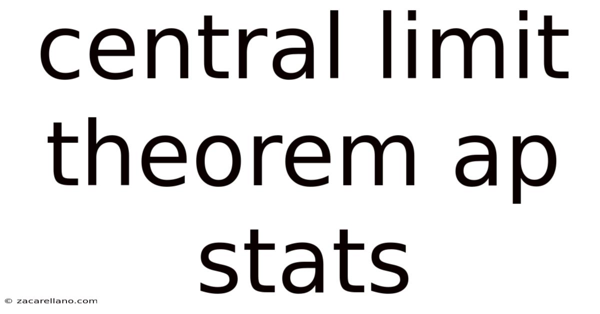 Central Limit Theorem Ap Stats
