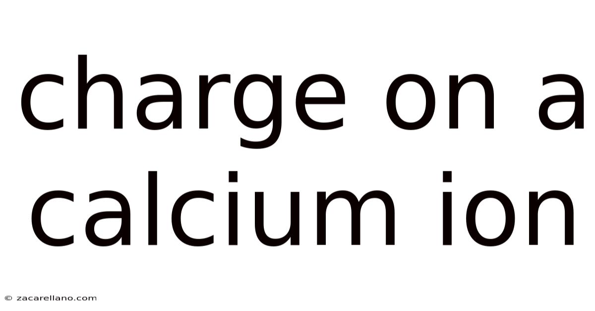 Charge On A Calcium Ion