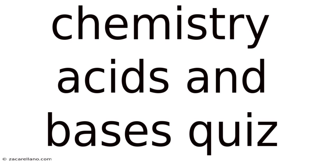 Chemistry Acids And Bases Quiz