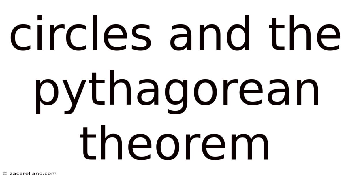 Circles And The Pythagorean Theorem