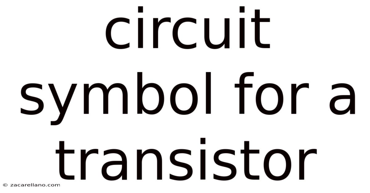 Circuit Symbol For A Transistor