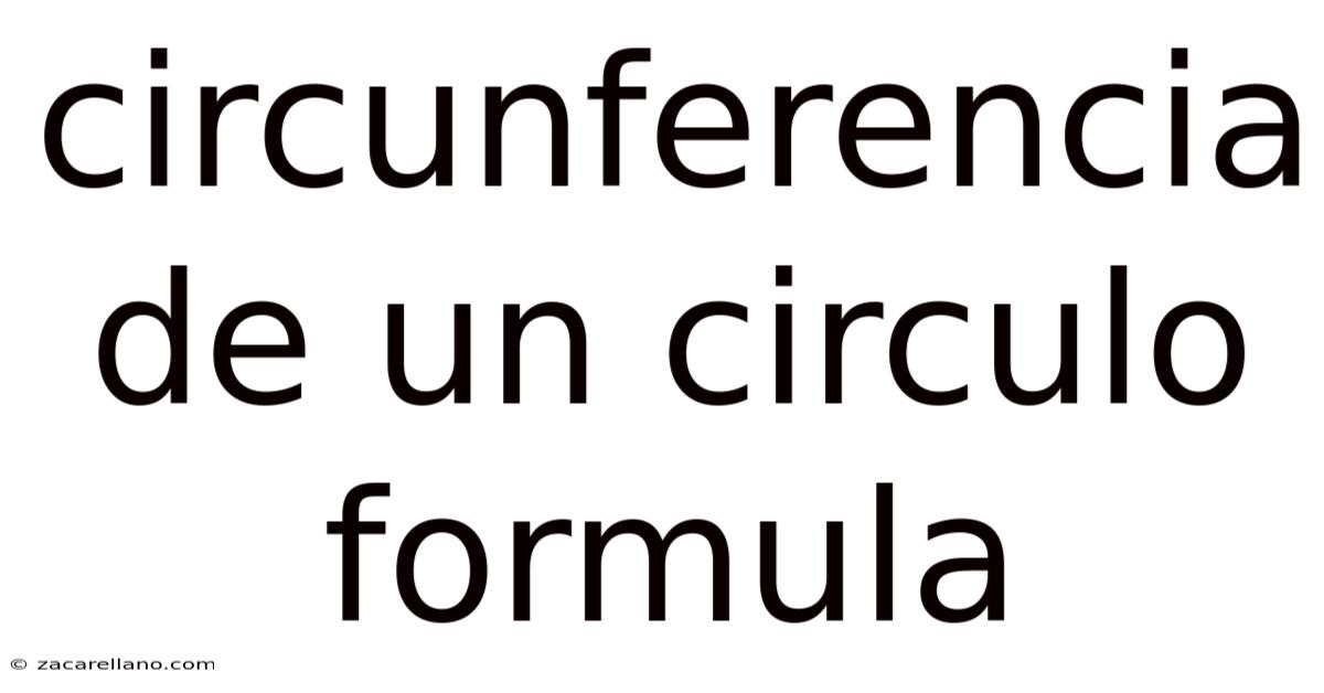 Circunferencia De Un Circulo Formula