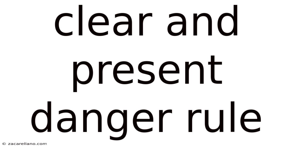 Clear And Present Danger Rule