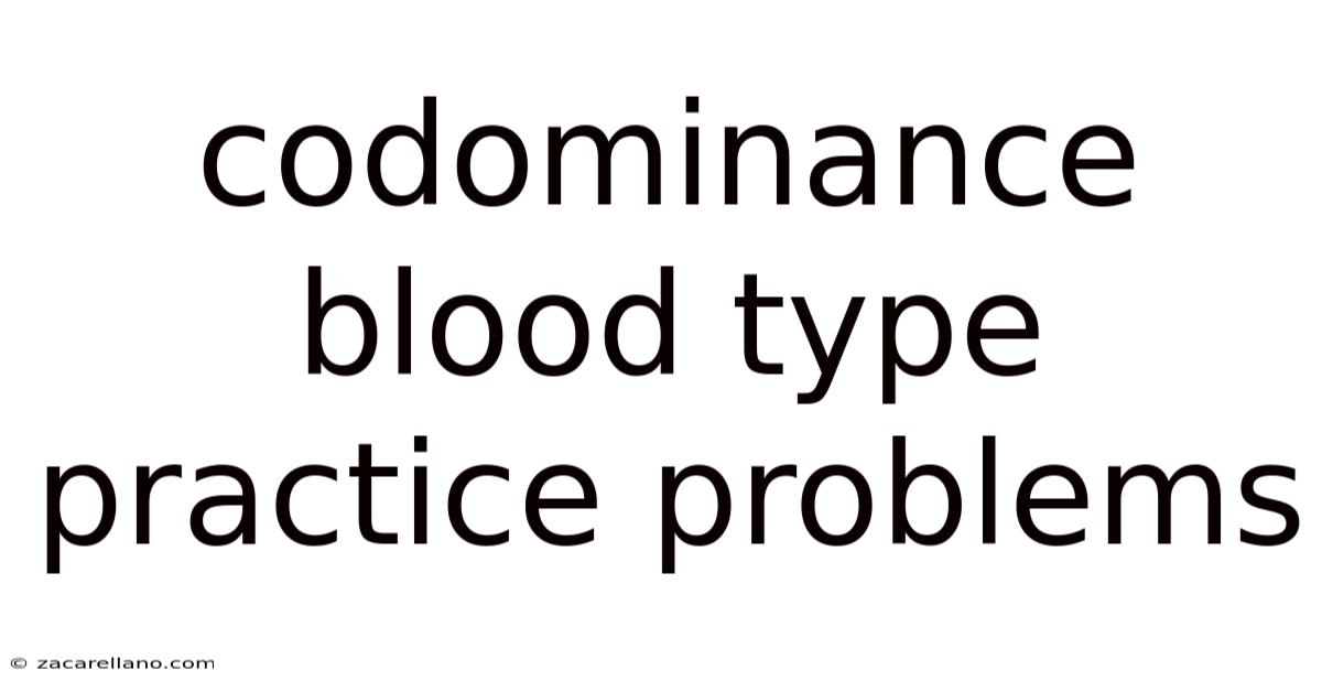 Codominance Blood Type Practice Problems