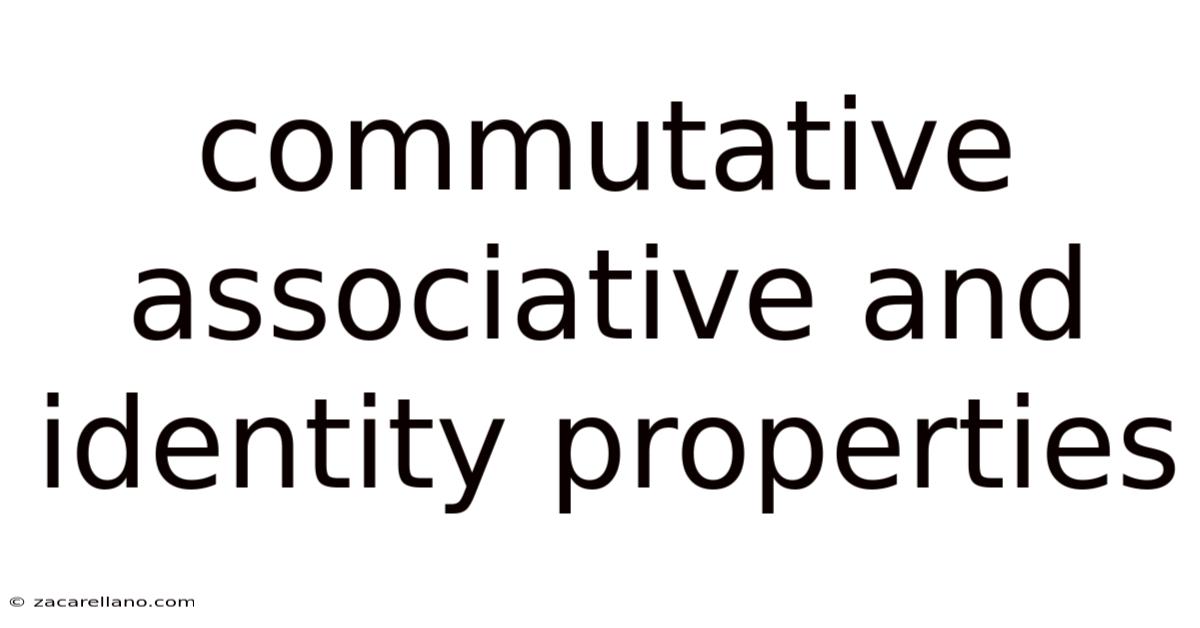 Commutative Associative And Identity Properties
