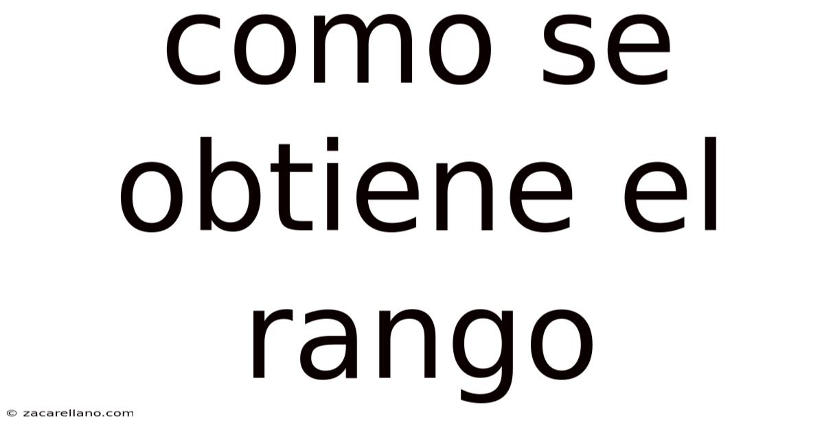 Como Se Obtiene El Rango