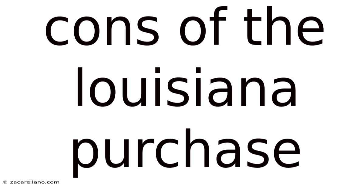Cons Of The Louisiana Purchase