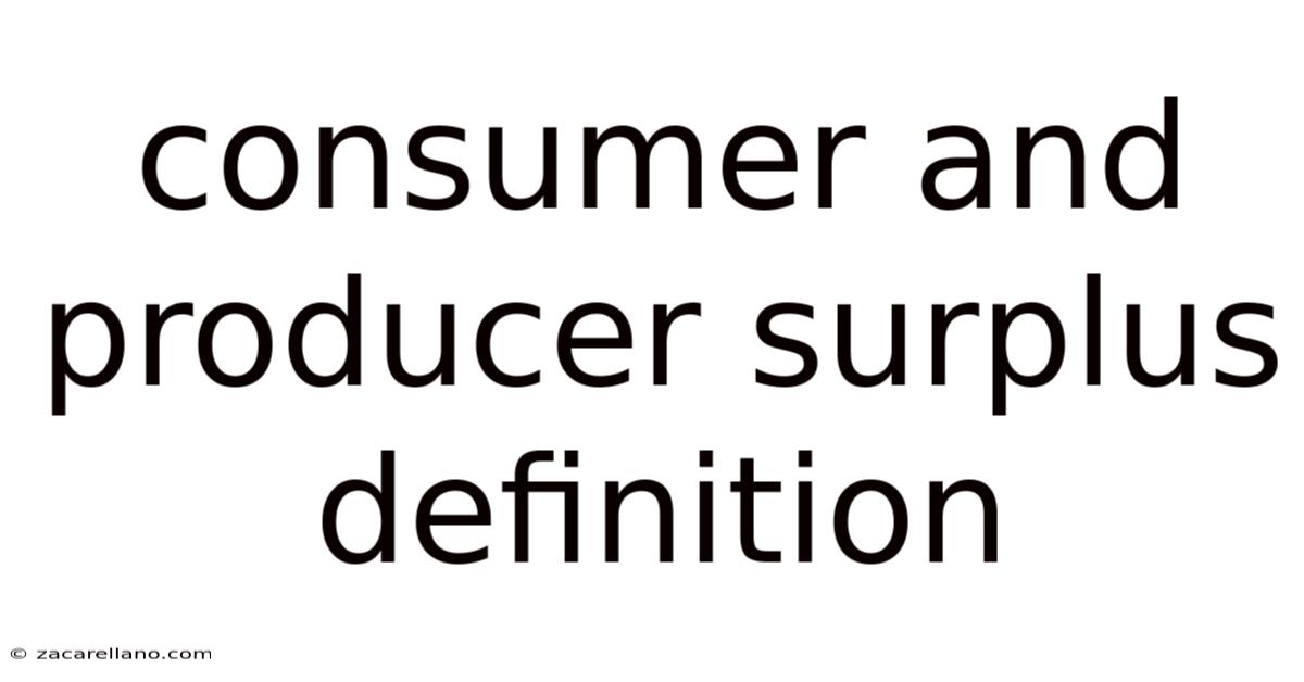 Consumer And Producer Surplus Definition