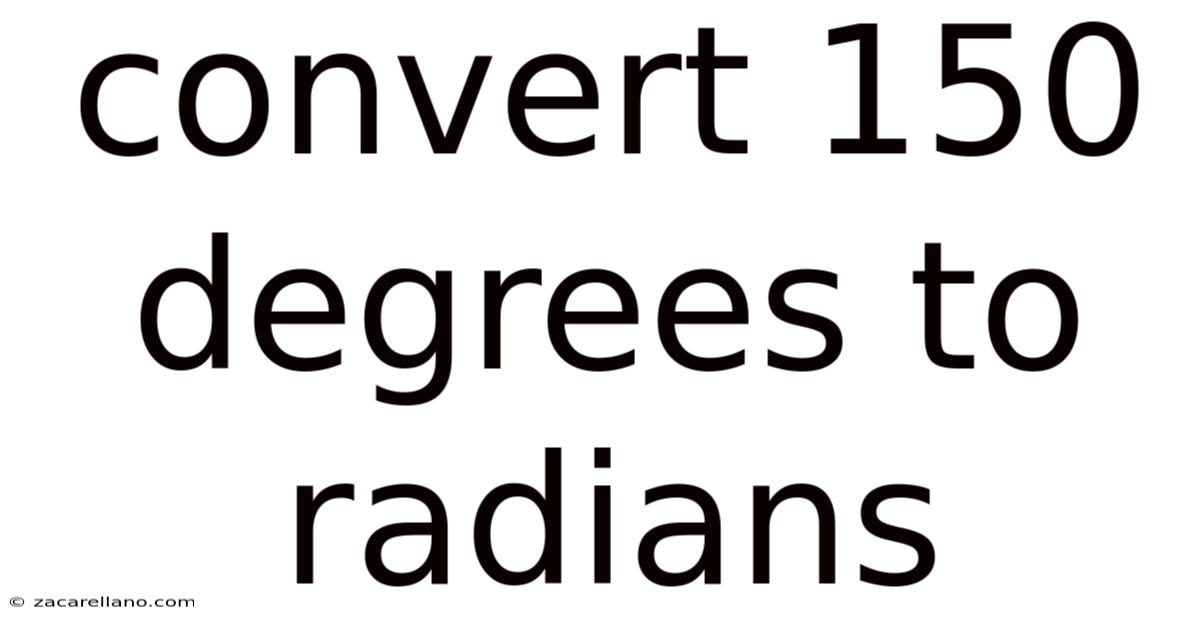 Convert 150 Degrees To Radians