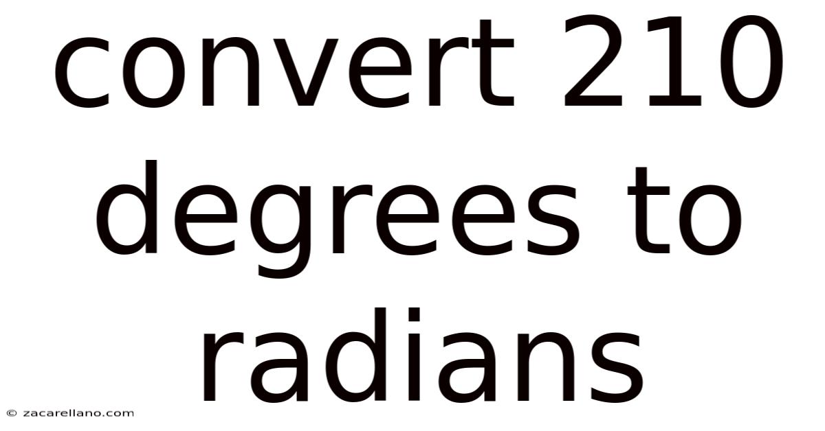 Convert 210 Degrees To Radians