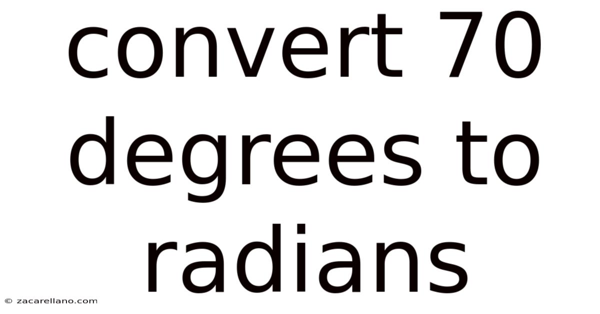 Convert 70 Degrees To Radians