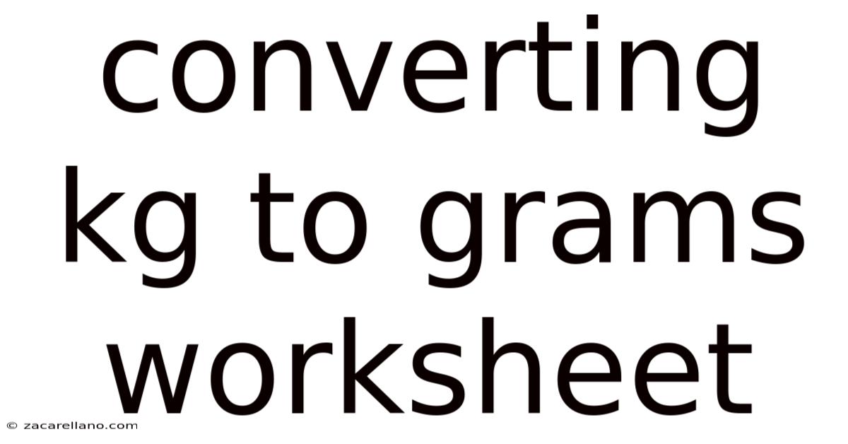 Converting Kg To Grams Worksheet