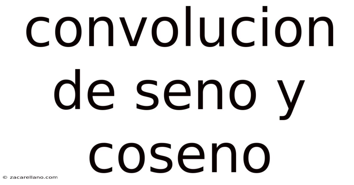 Convolucion De Seno Y Coseno
