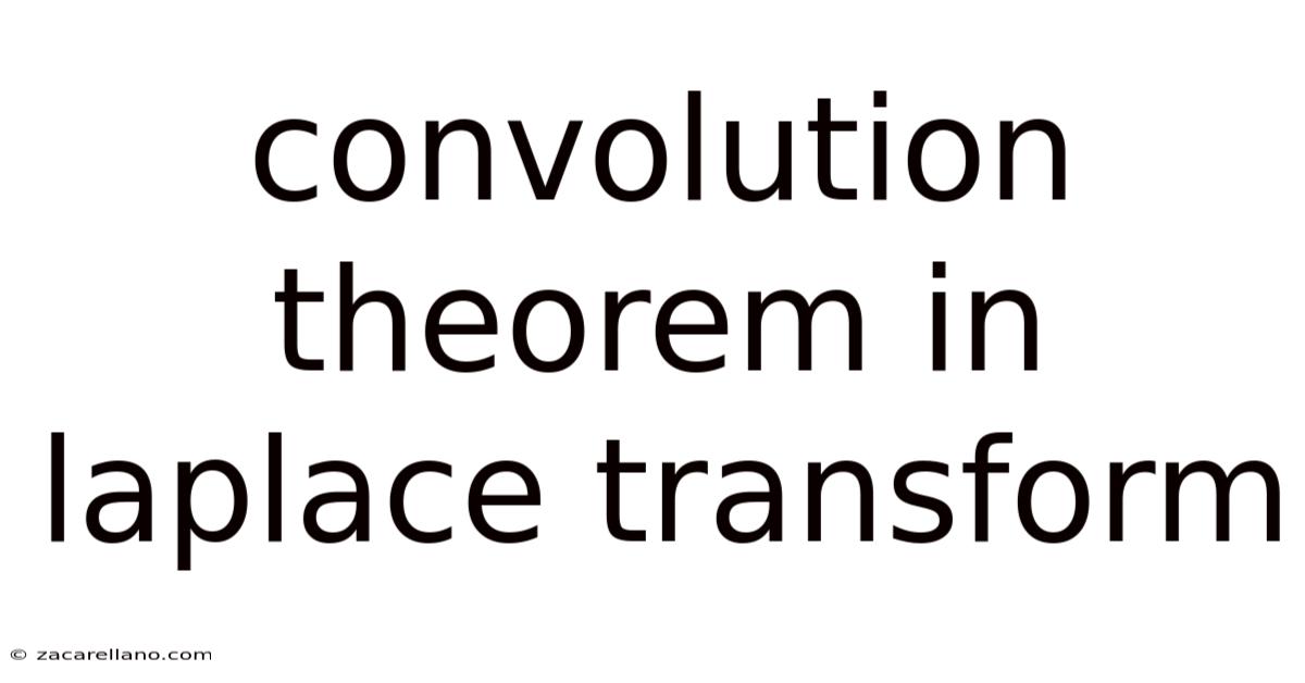Convolution Theorem In Laplace Transform