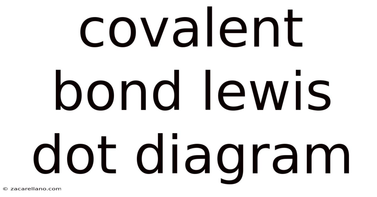 Covalent Bond Lewis Dot Diagram