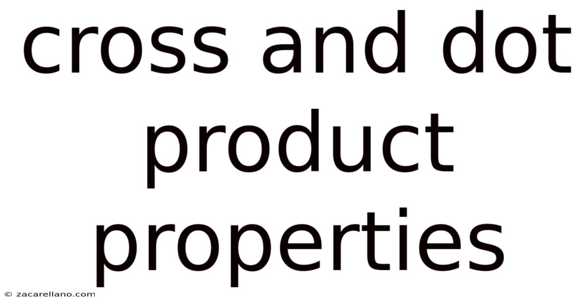 Cross And Dot Product Properties