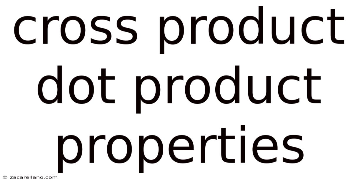Cross Product Dot Product Properties