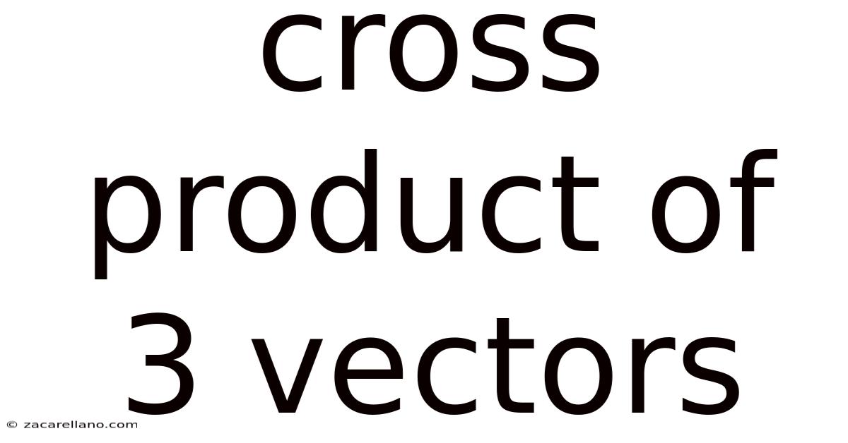 Cross Product Of 3 Vectors