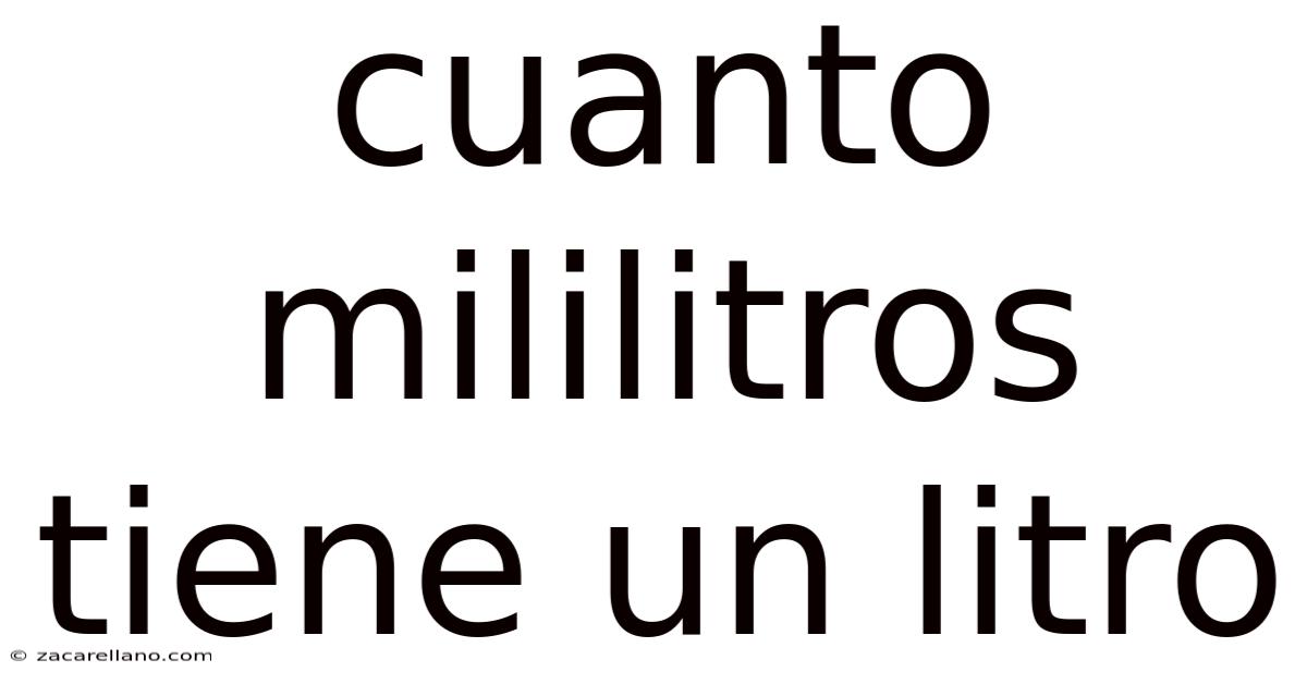 Cuanto Mililitros Tiene Un Litro