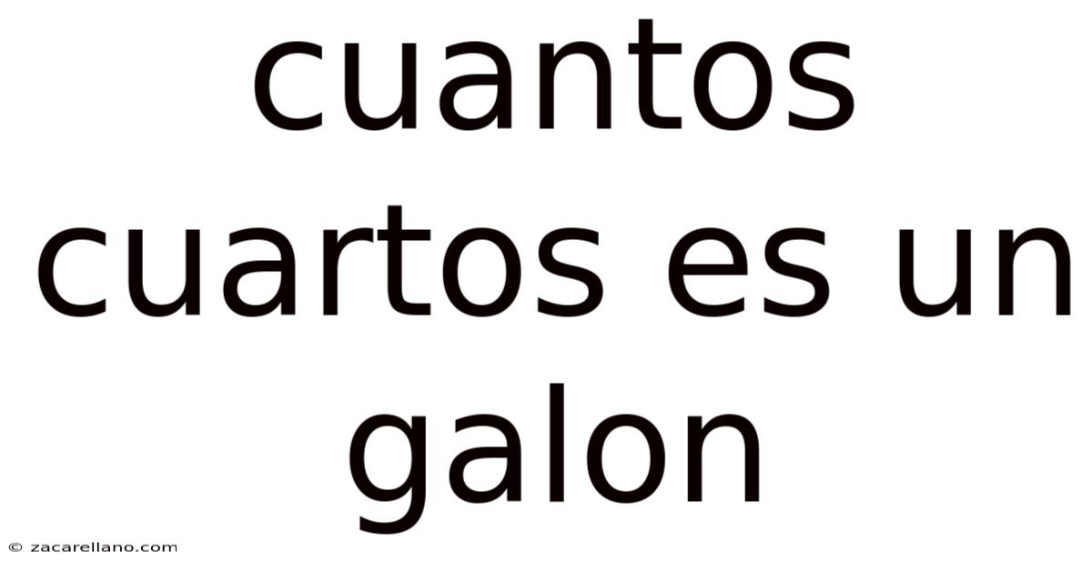 Cuantos Cuartos Es Un Galon