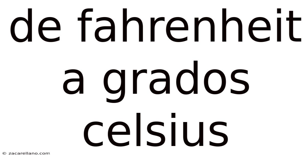 De Fahrenheit A Grados Celsius