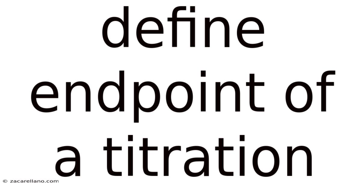 Define Endpoint Of A Titration