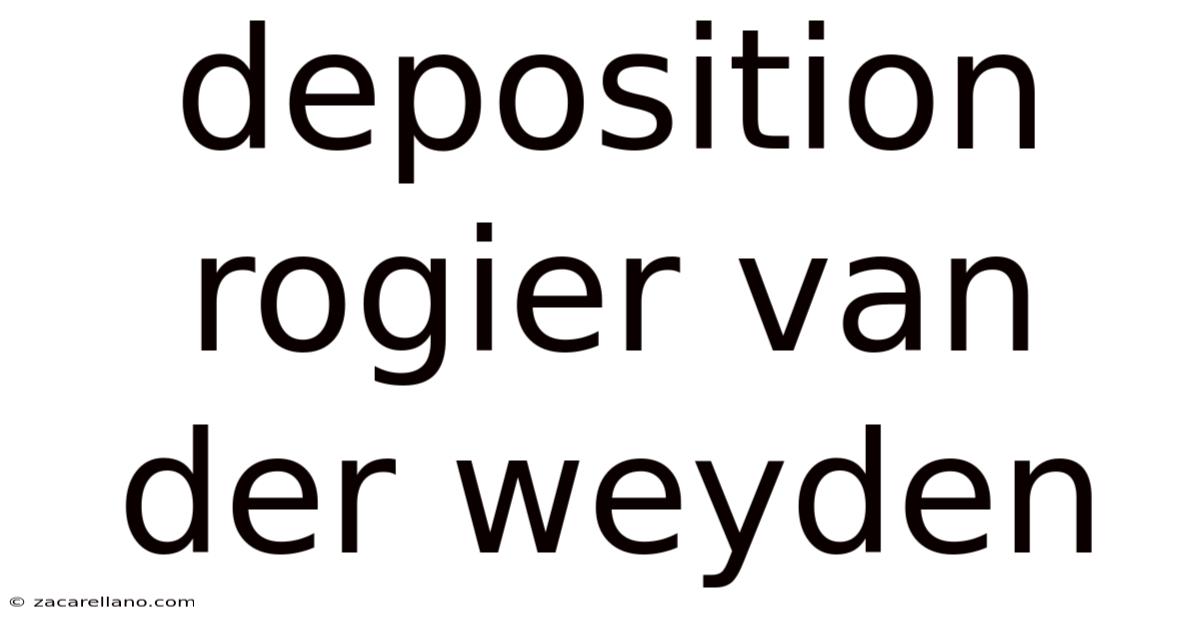 Deposition Rogier Van Der Weyden