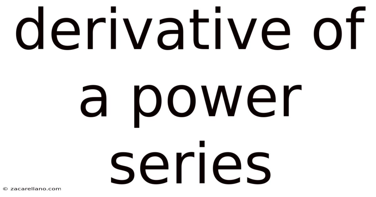 Derivative Of A Power Series