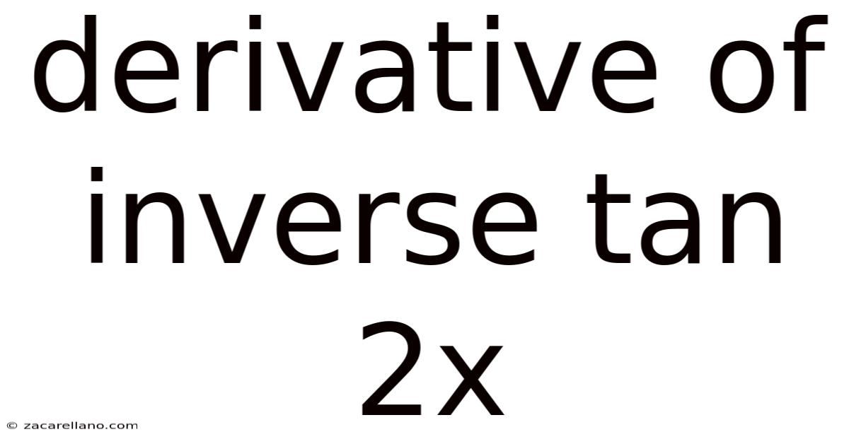 Derivative Of Inverse Tan 2x
