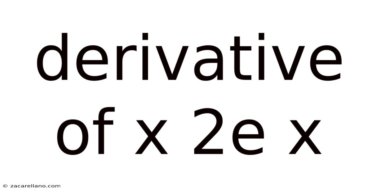 Derivative Of X 2e X
