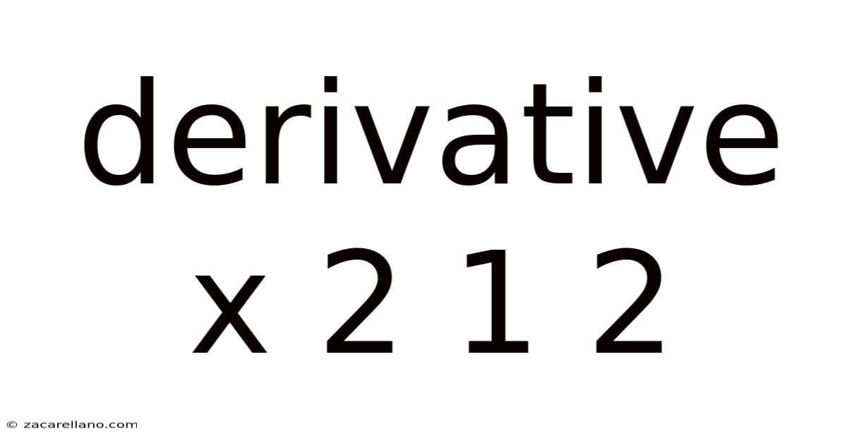 Derivative X 2 1 2
