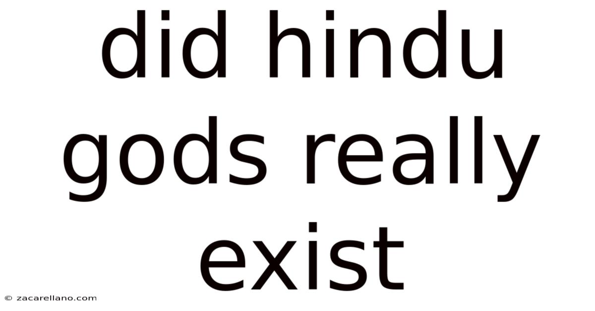 Did Hindu Gods Really Exist