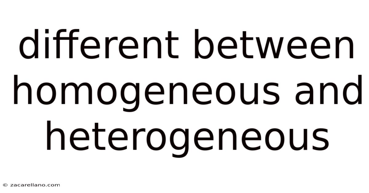 Different Between Homogeneous And Heterogeneous