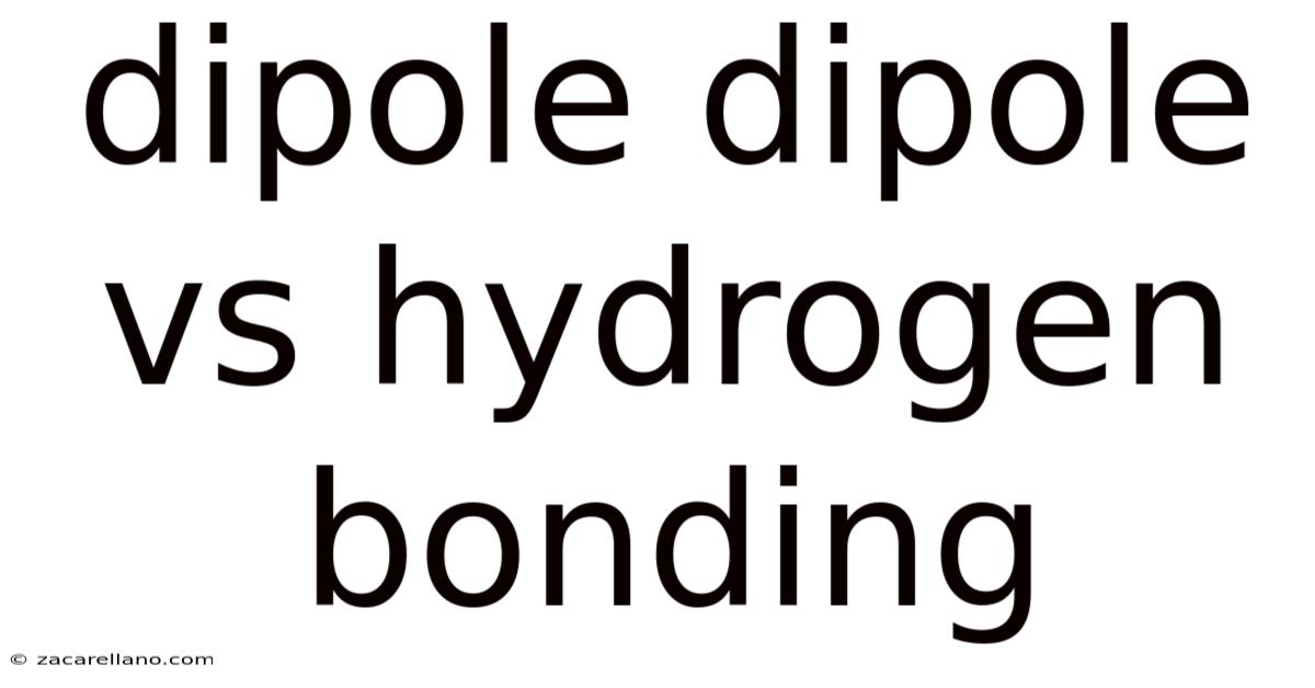 Dipole Dipole Vs Hydrogen Bonding