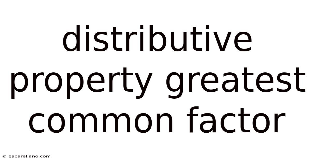 Distributive Property Greatest Common Factor
