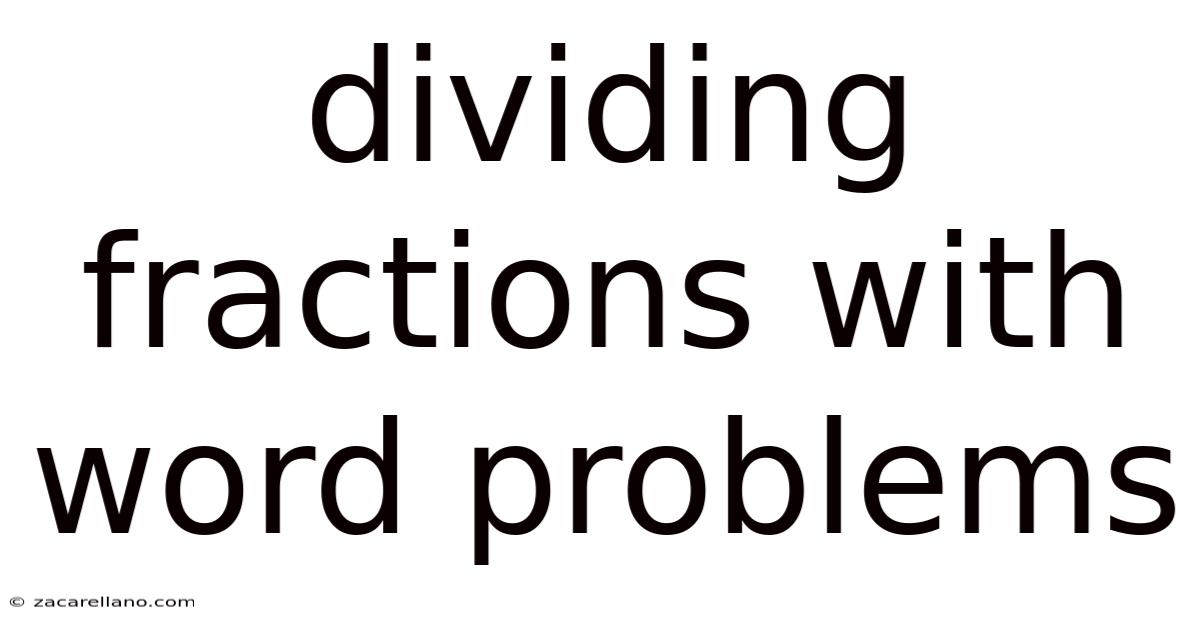 Dividing Fractions With Word Problems
