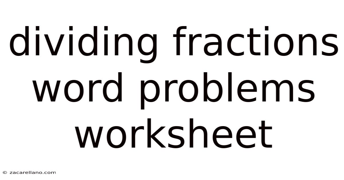Dividing Fractions Word Problems Worksheet