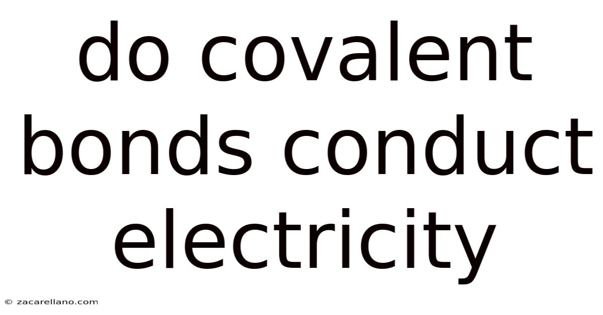 Do Covalent Bonds Conduct Electricity