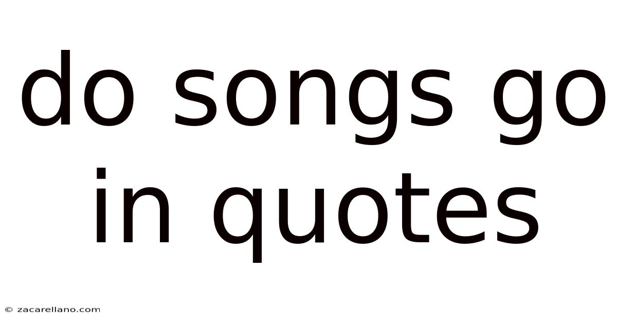 Do Songs Go In Quotes