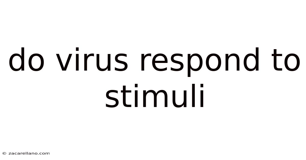 Do Virus Respond To Stimuli