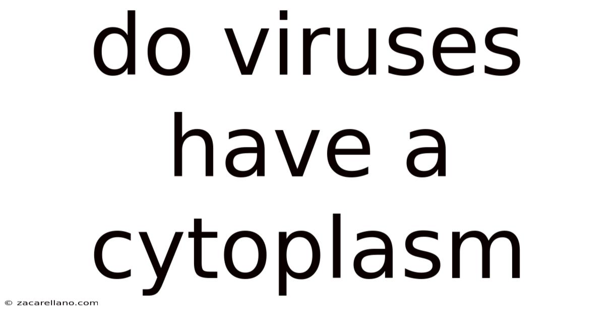 Do Viruses Have A Cytoplasm