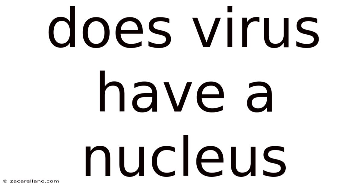 Does Virus Have A Nucleus