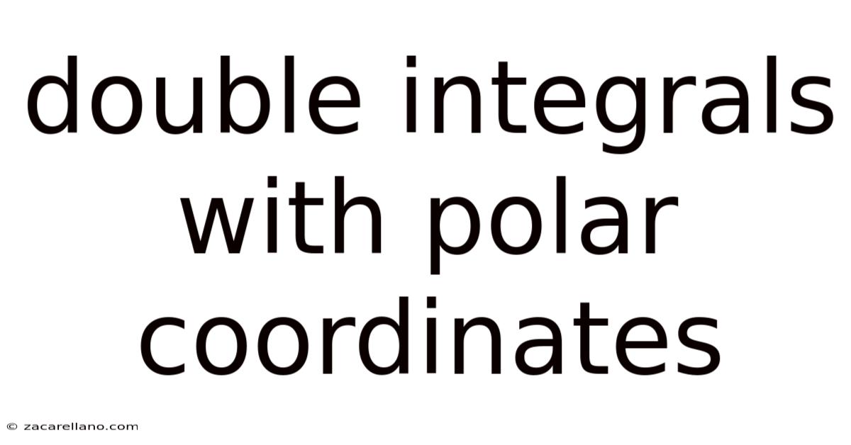Double Integrals With Polar Coordinates