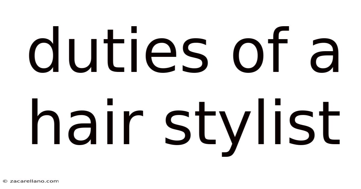 Duties Of A Hair Stylist