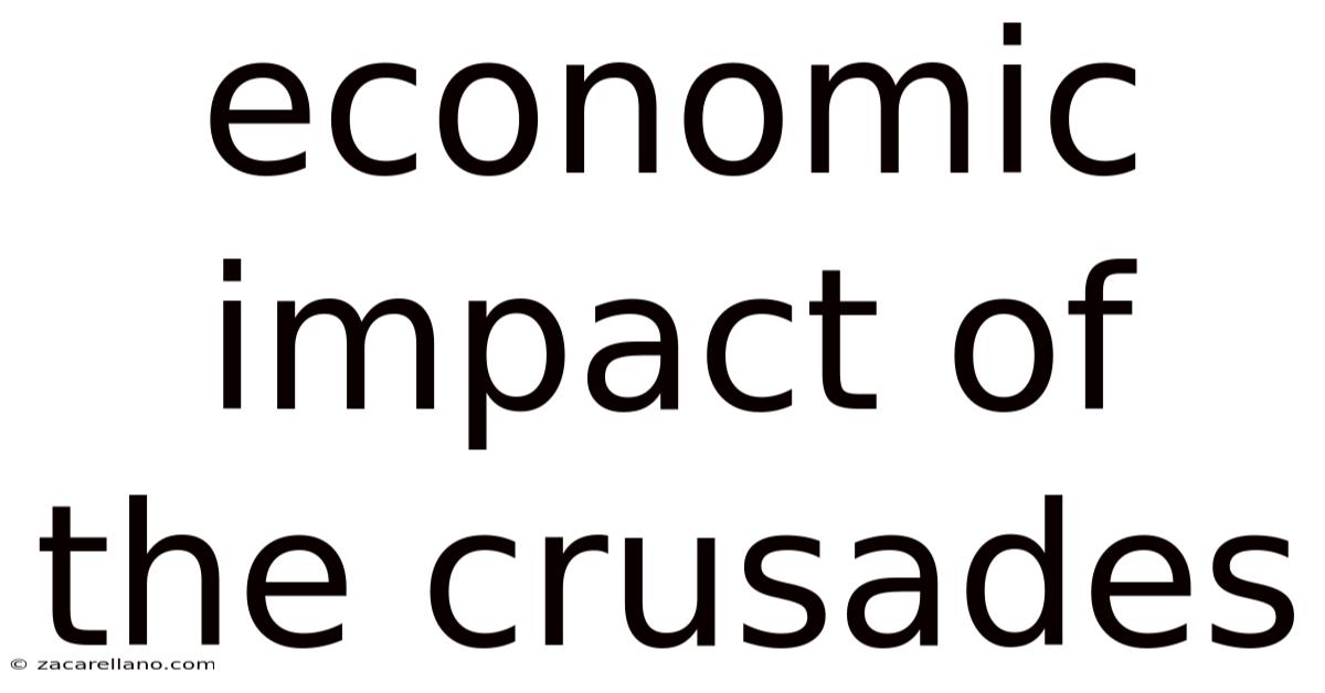 Economic Impact Of The Crusades