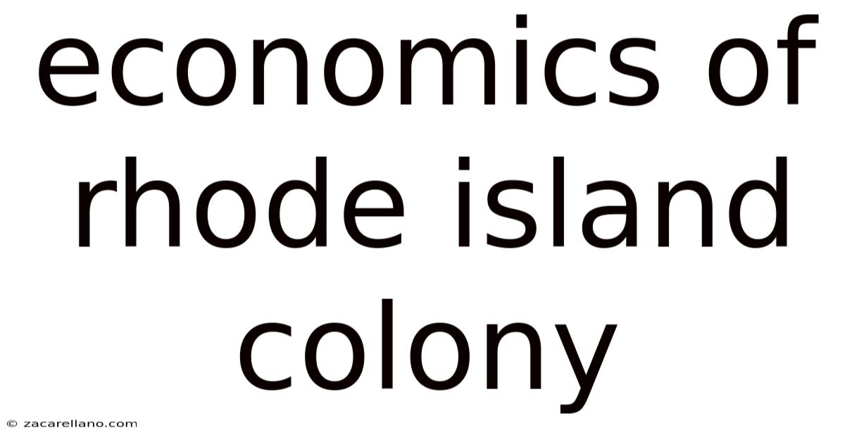 Economics Of Rhode Island Colony