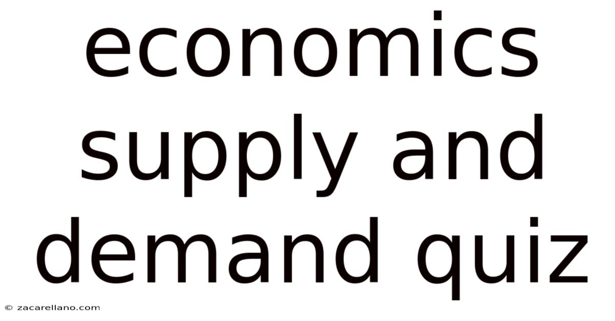Economics Supply And Demand Quiz